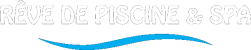 Rêve de piscine & SPA
